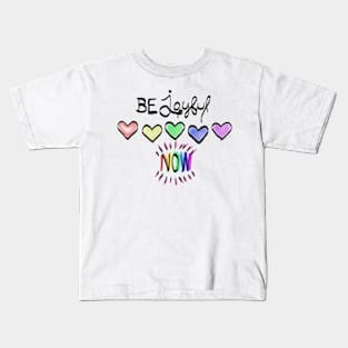 Be Joyful! Kids T-Shirt